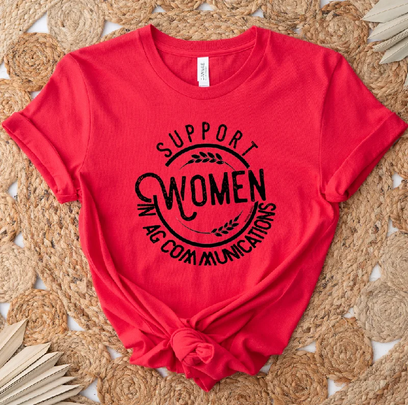 Support Women in AG Communications T-Shirt (XS-4XL) - Multiple Colors!